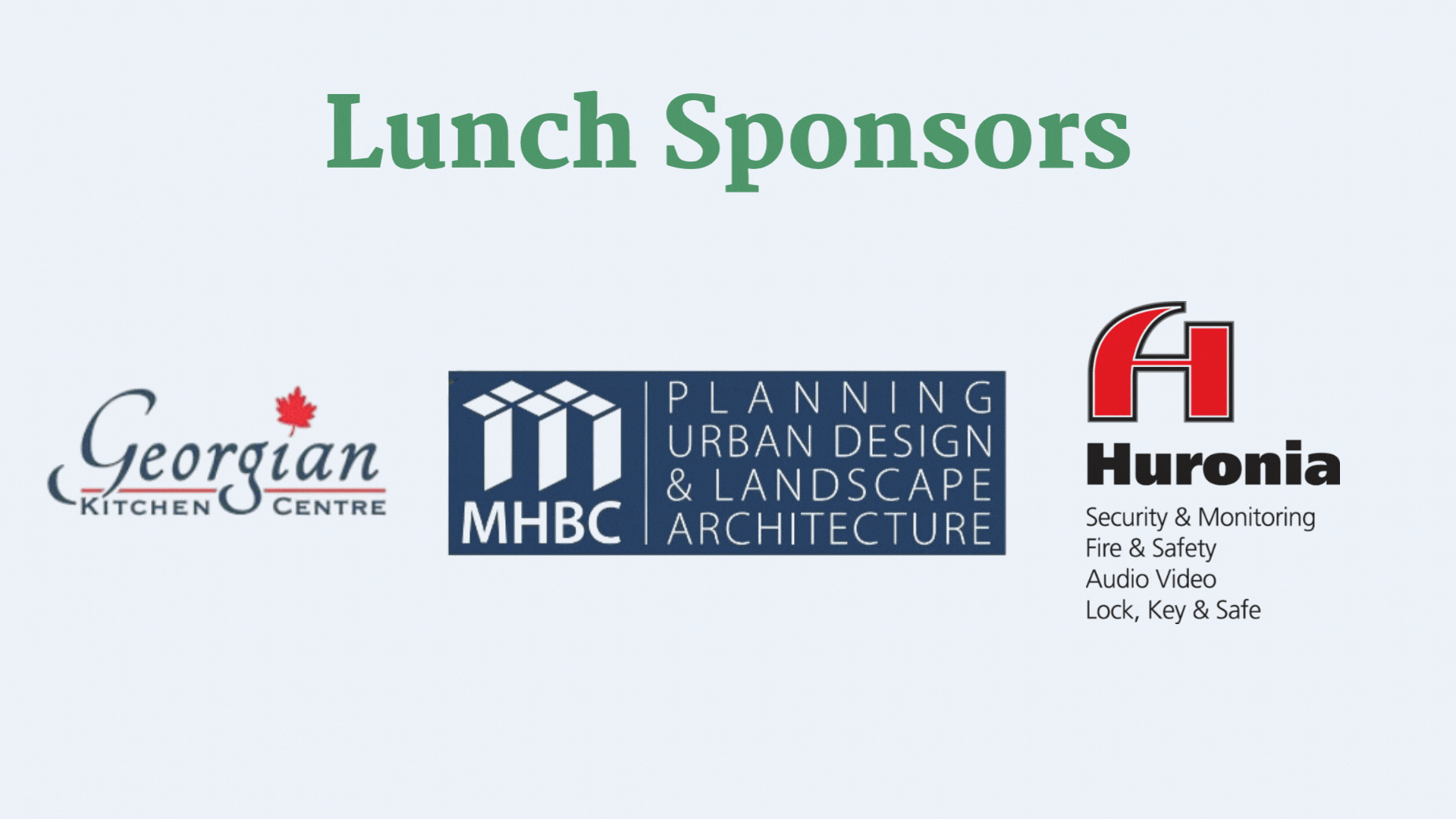 Lunch Sponsors include Georgian Kitchen Centre, Huronia, Planning Urban Design and Landscape Architecture. Hole Sponsors include Dearden and Stanton Limited, DLG Farm Drainage, Midland Toyota, Ouellet and Associates Design, Burnside, West Ridge. Birdie Sponsors include Barriston Law, Currie Freightliner. Cart Sponsors include Burnside, Tatham Engineering, Triple Tech.